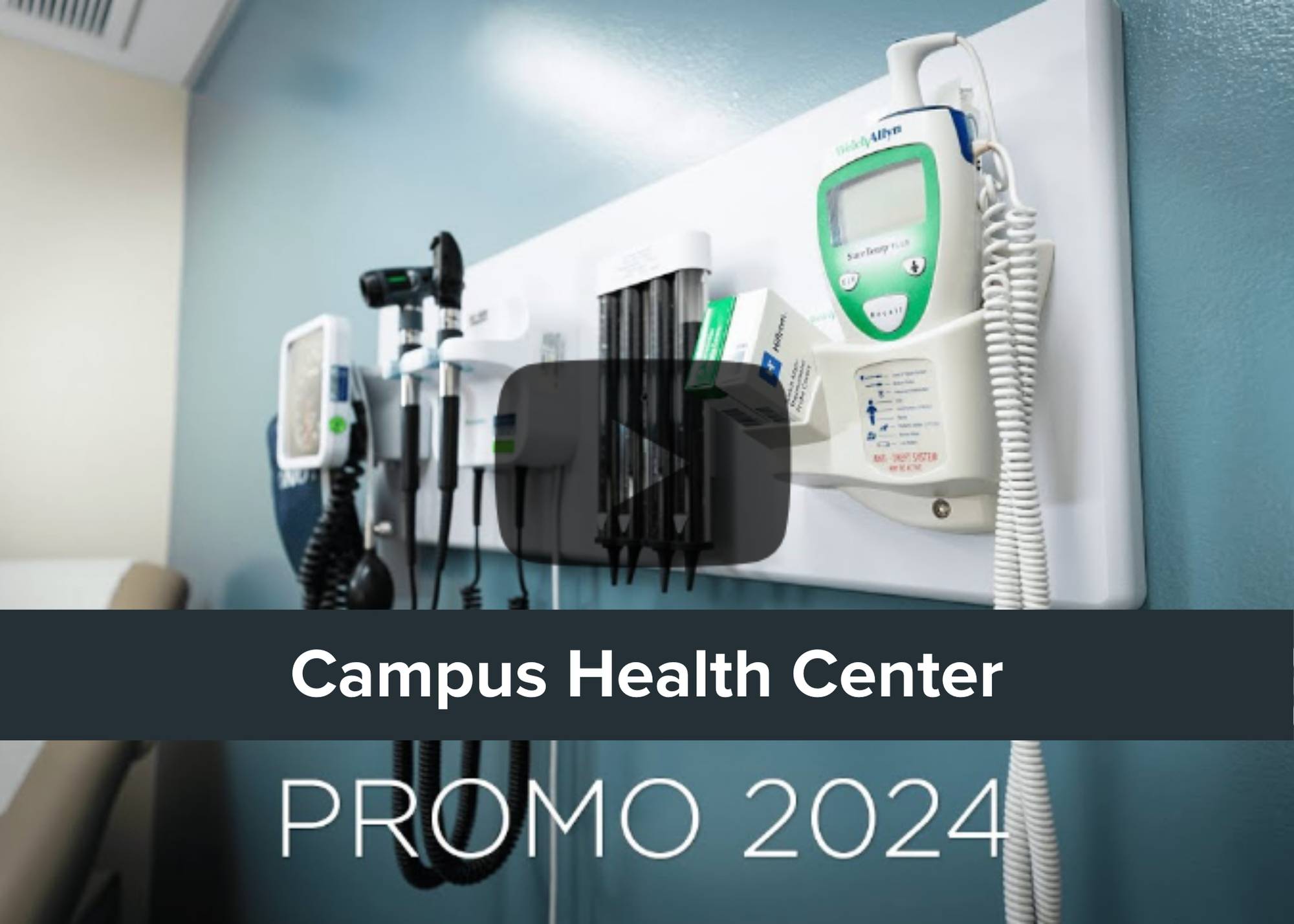 Says "Campus Health Center" with video symbol over picture of health care provider room